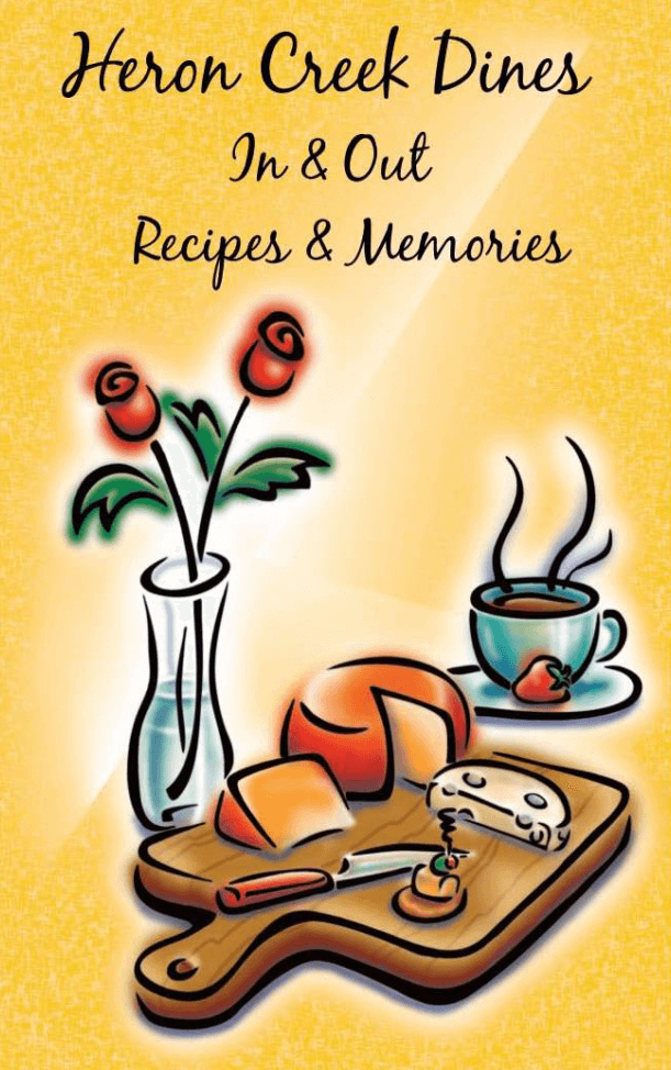 Heron Creek Dines In & Out Recipes and Memories cookbook
